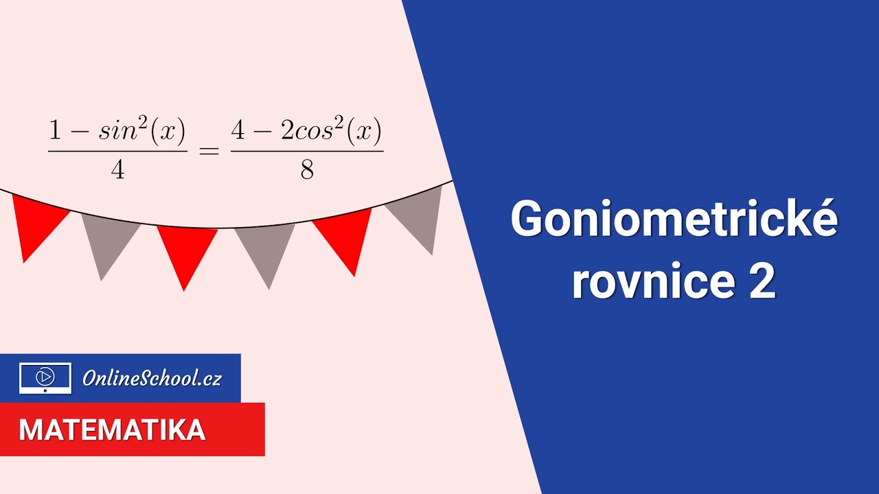 Goniometrické rovnice 2 | 15/22 Goniometrie | Matematika | Onlineschool.cz
