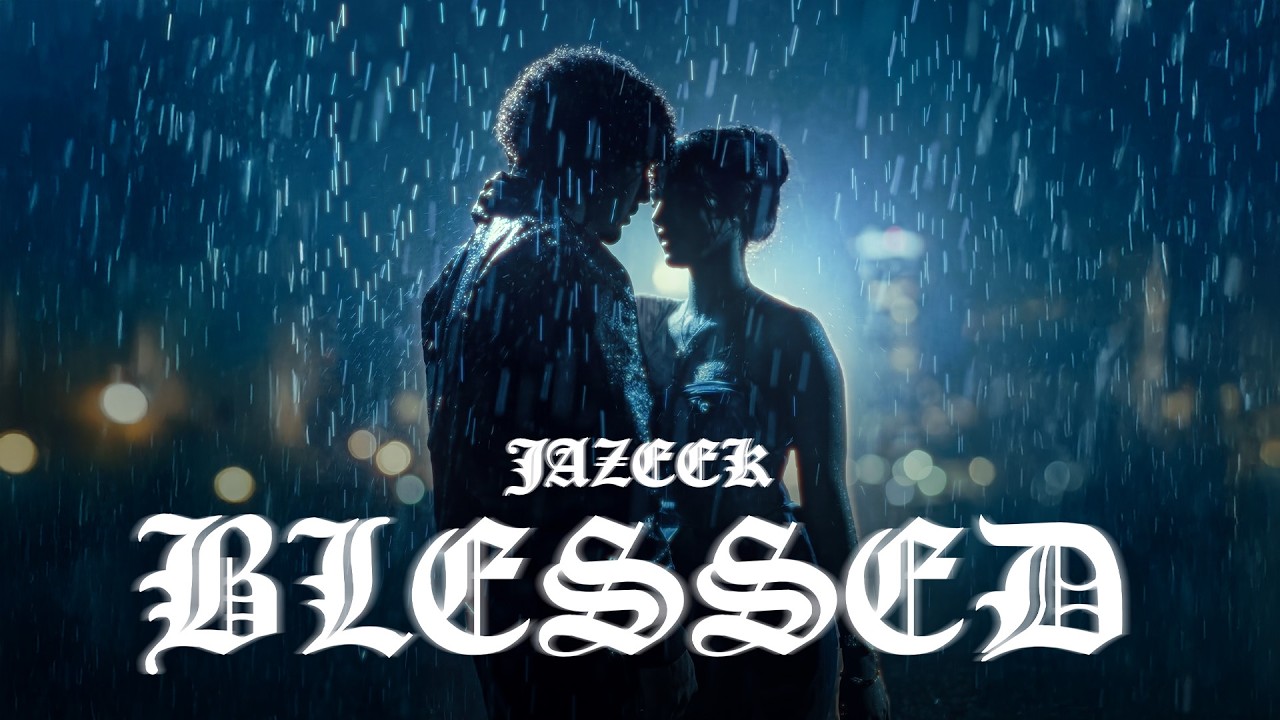 Jazeek - Blessed (Official Video)