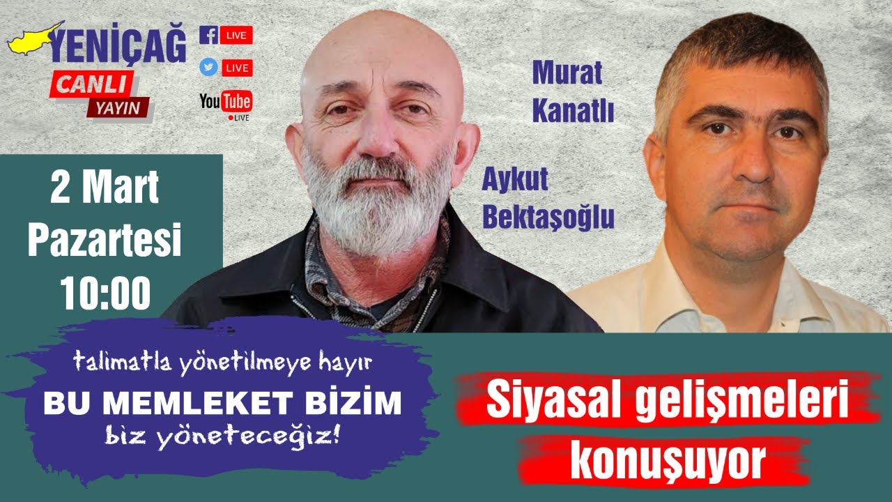 #CANLI Aykut Bektaşoğlu ve Murat Kanatlı siyasal gelişmeleri konuşuyor