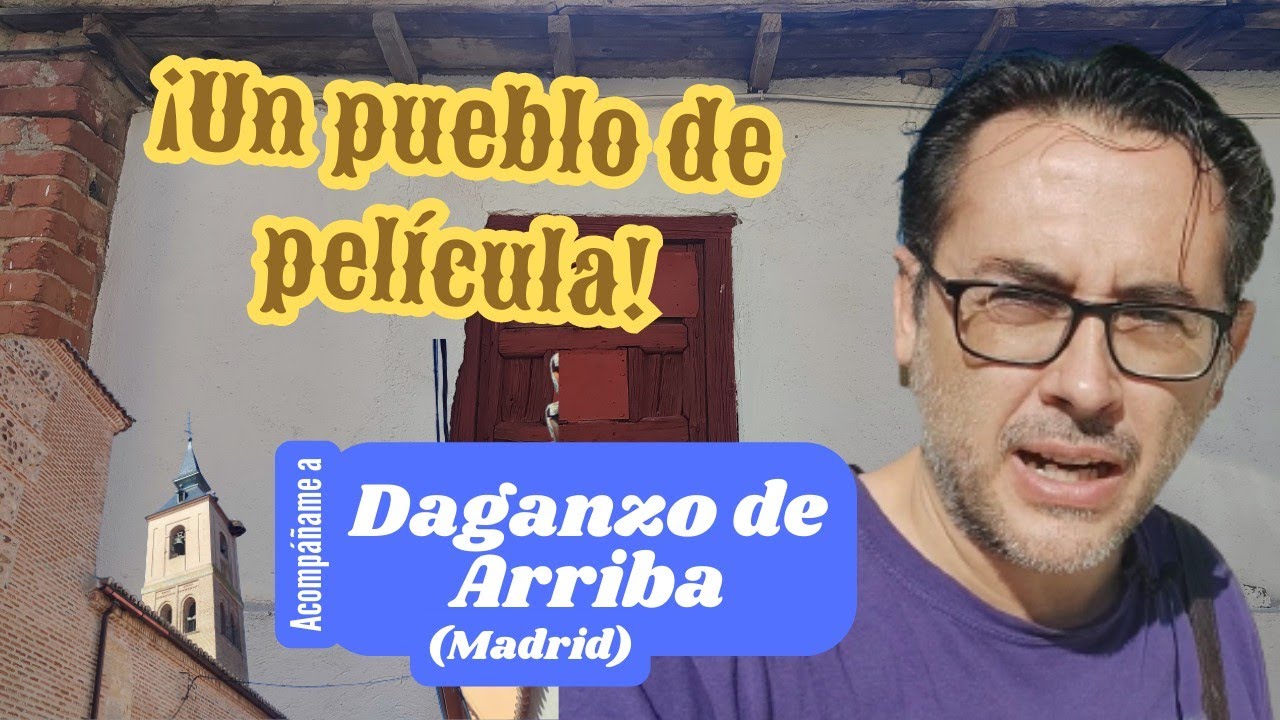 UN PUEBLO DE CINE | Daganzo de Arriba, Madrid