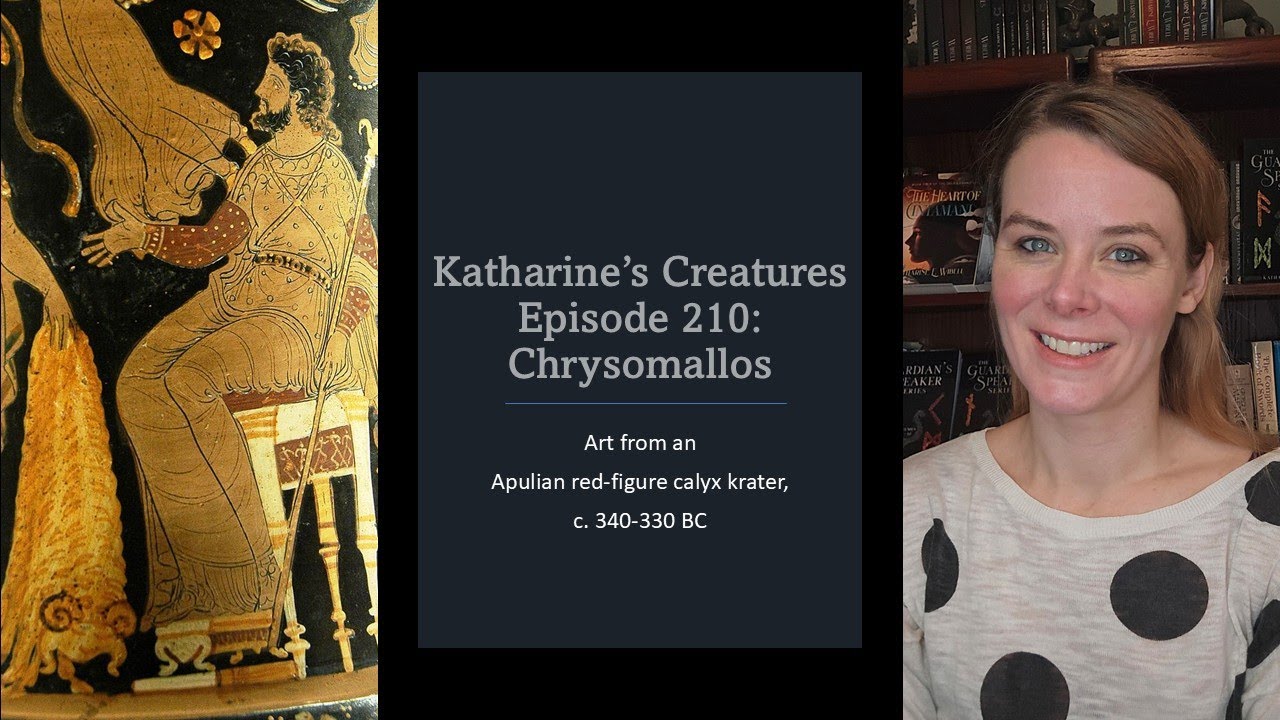 Katharine's Creatures Episode 210: Chrysomallos