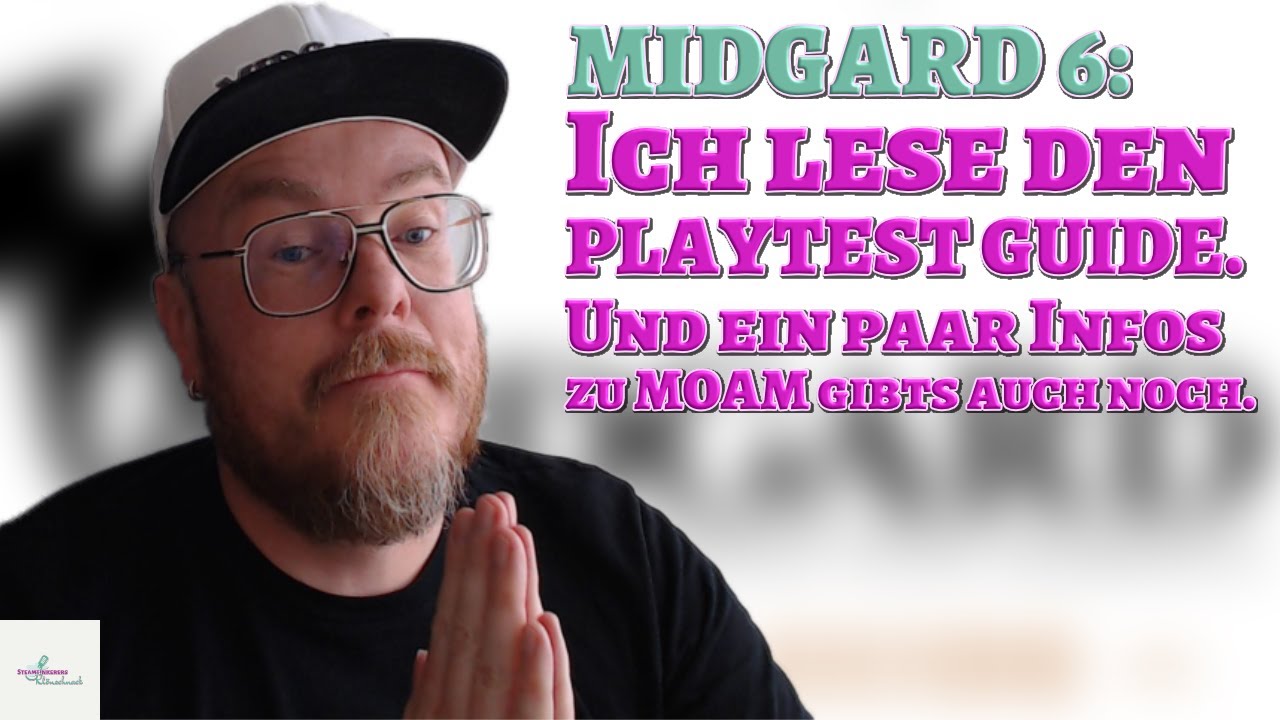 MIDGARD 6: Ich lese den PLAYTEST GUIDE. Und ein paar Infos zu MOAM gibts auch noch.