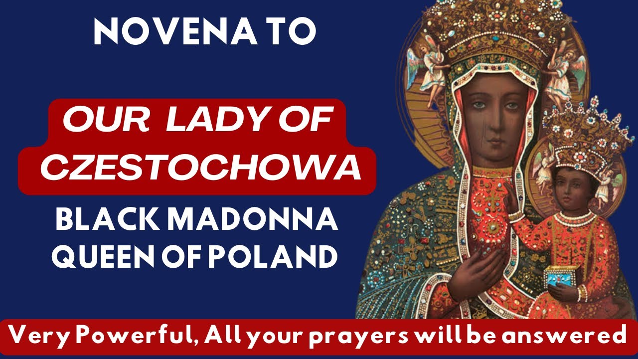 Novena to Our lady of Czestochowa |Prayer to Our lady of Czestochowa |Black Madonna Queen of Poland