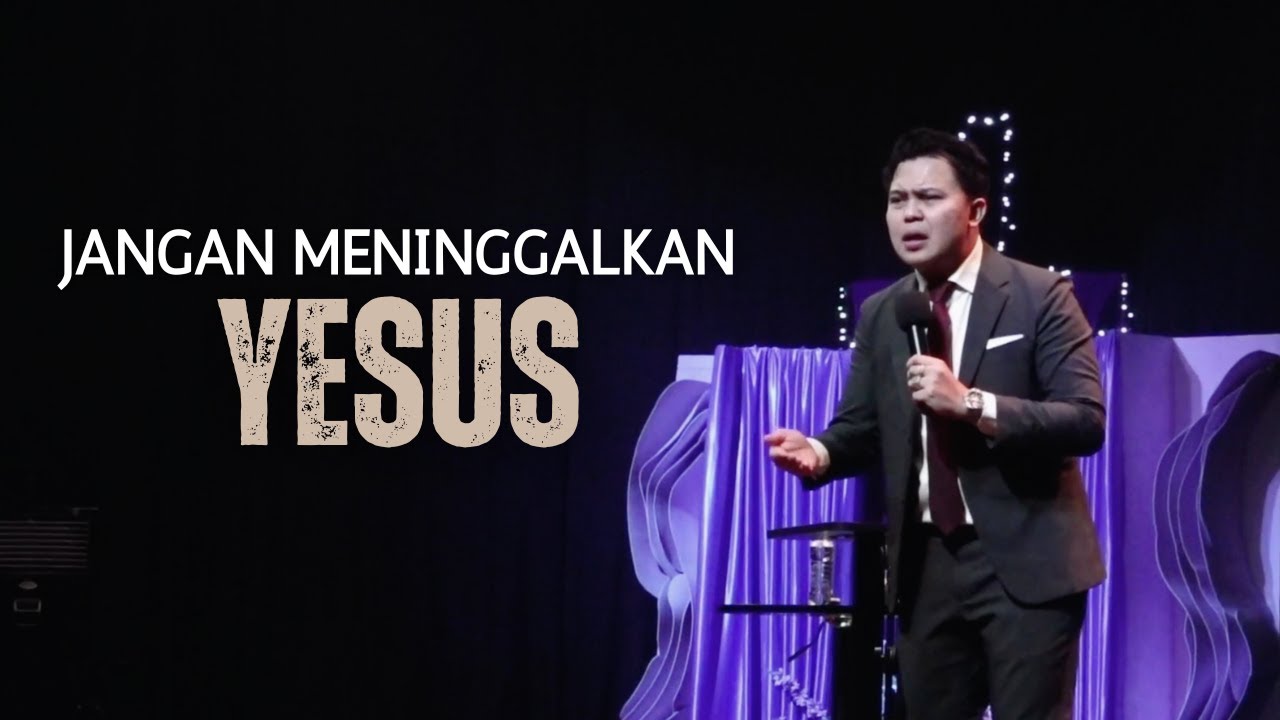Ps. David Herson - Jangan Meninggalkan Yesus