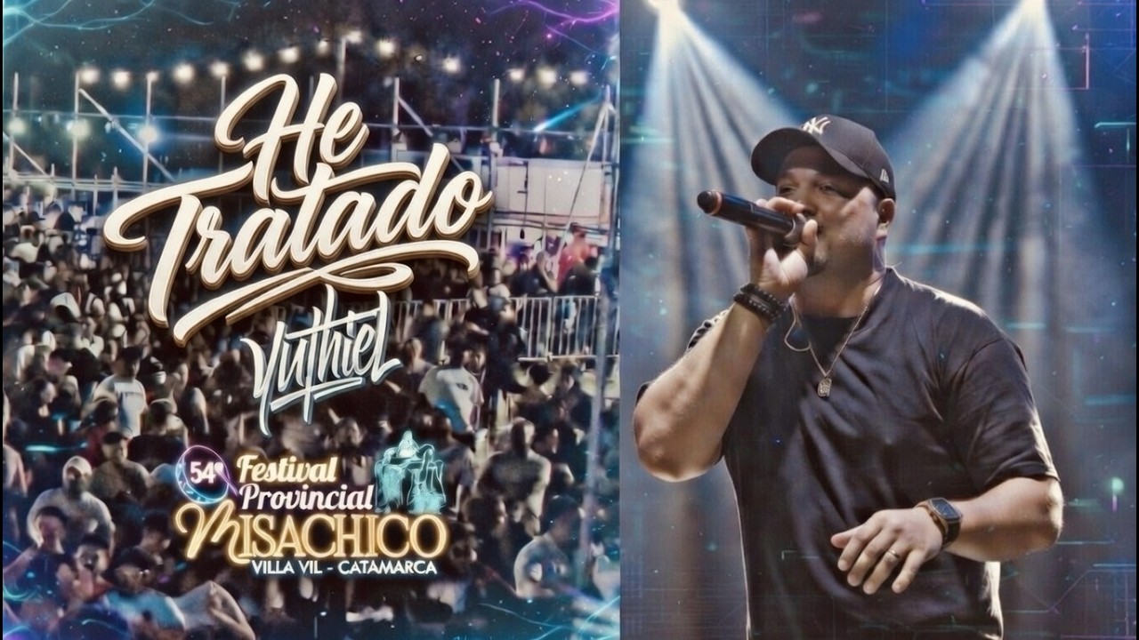 YUTHIEL- He Tratado (en vivo) Festival de Misachico, Villa Vil, Catamarca