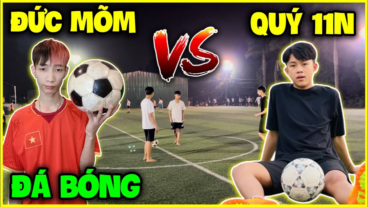 Đội Đức Mõm VS Đội Quý 11N, Trận Đá Bóng 