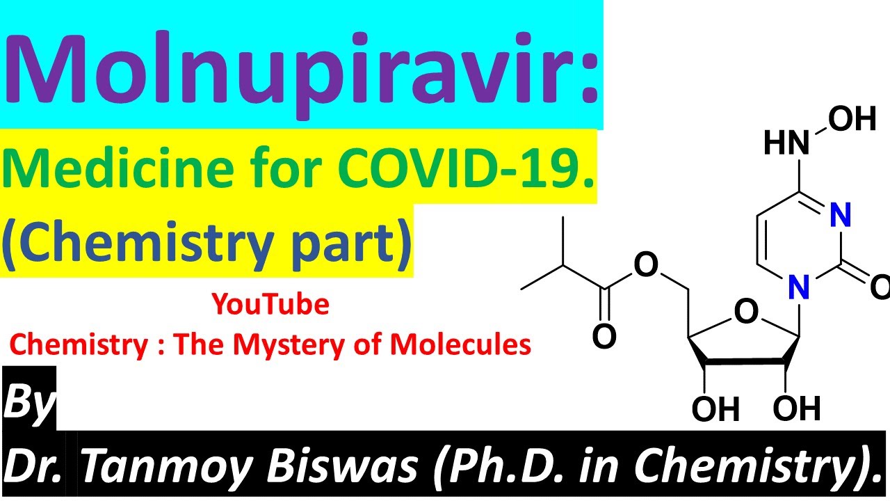 Molnupiravir (COVID-19 medicine): Chemistry by Dr. Tanmoy Biswas (Chemistry:The Mystery of Molecules
