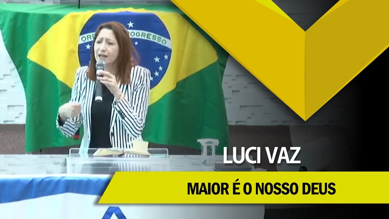 Luci Vaz | Maior é o Nosso Deus