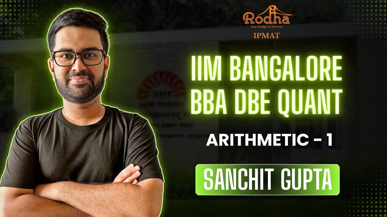 Arithmetic 1 | IIM Bangalore BBA DBE | Quant | Sanchit Gupta