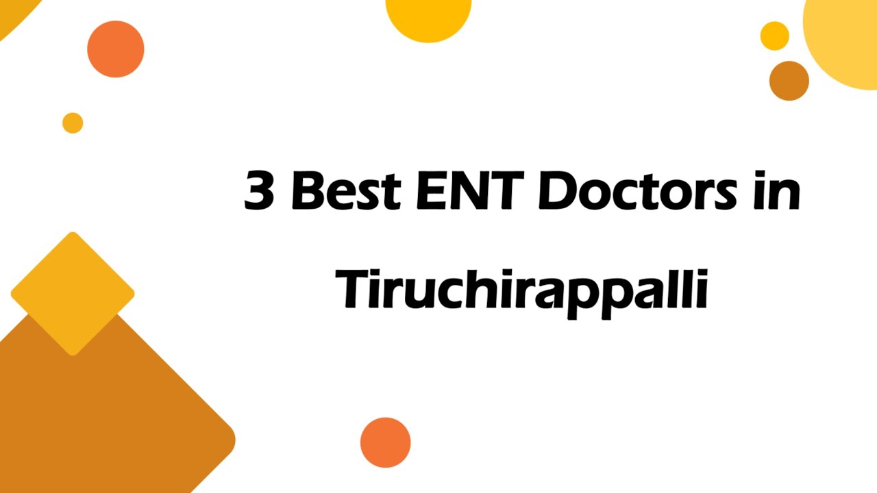 3 Best ENT doctors in Tiruchirappalli, Tamil Nadu 2025 | ENT specialists