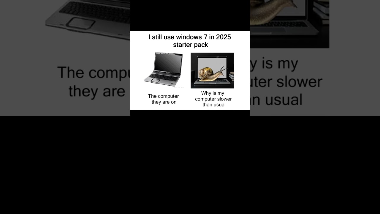 I still use windows 7 in 2025 starter pack