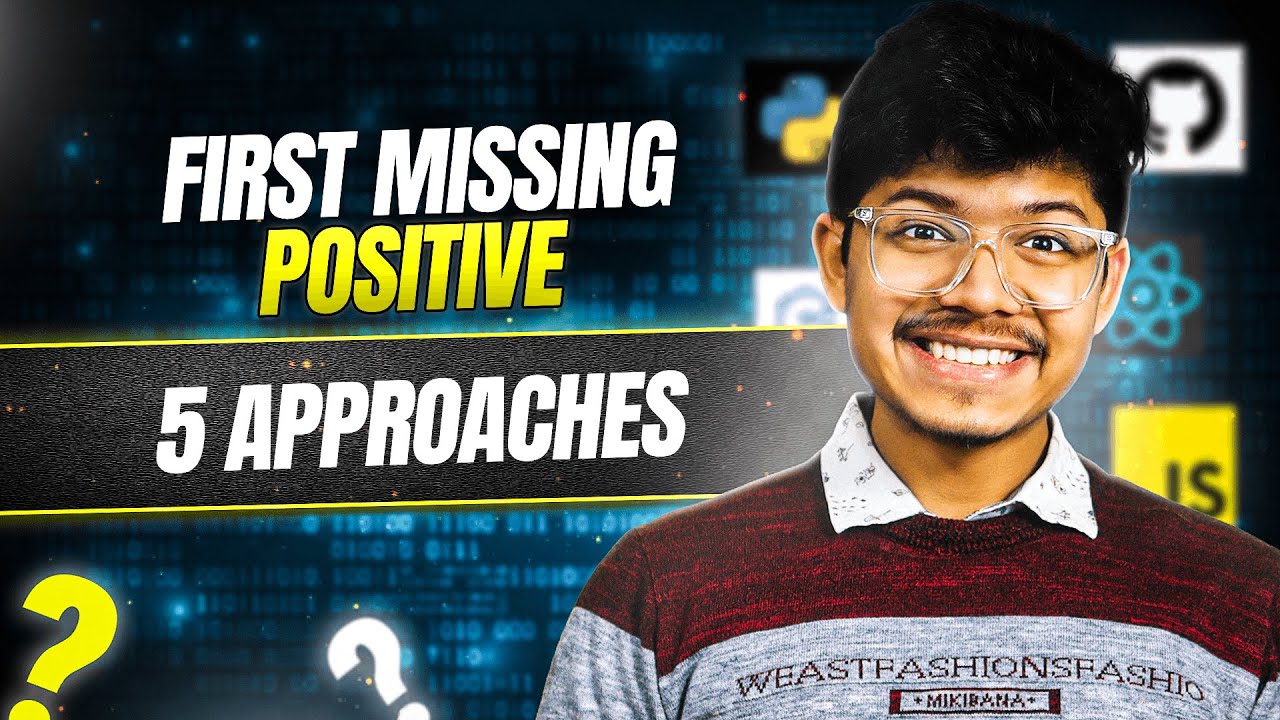 41. First Missing Positive | Cycle Sort | Using Array as Hash | HashMap | 5 Approaches