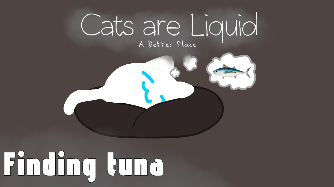 Finding tuna | Cats are Liquid ABP