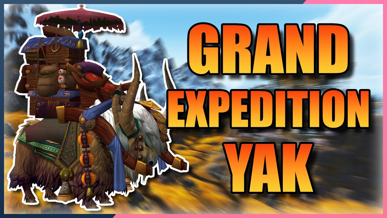 Grand Expedition Yak &mdash; как получить ездовое животное для трансмогрификации и ремонта