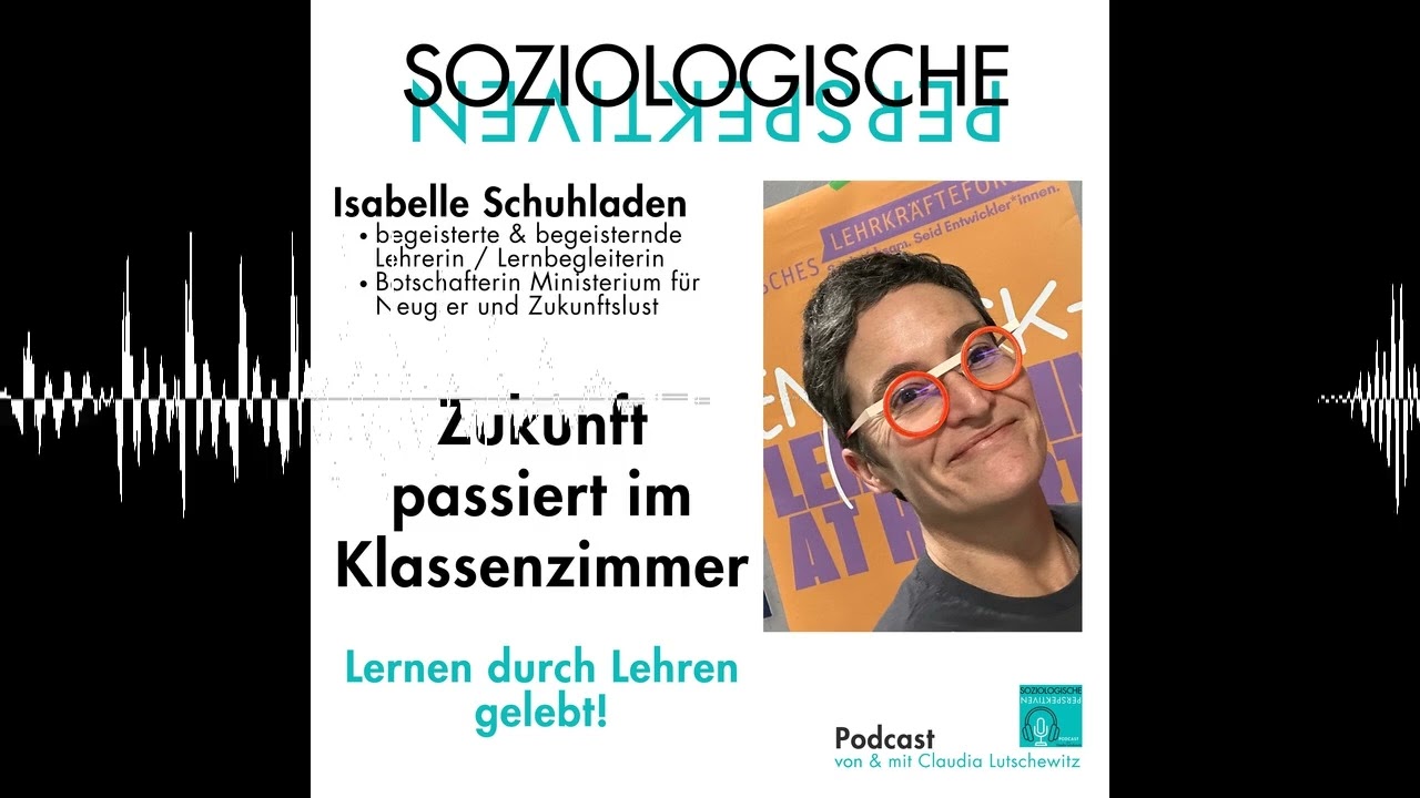 Episode 38: Zukunft passiert im Klassenzimmer - Soziologische Perspektiven