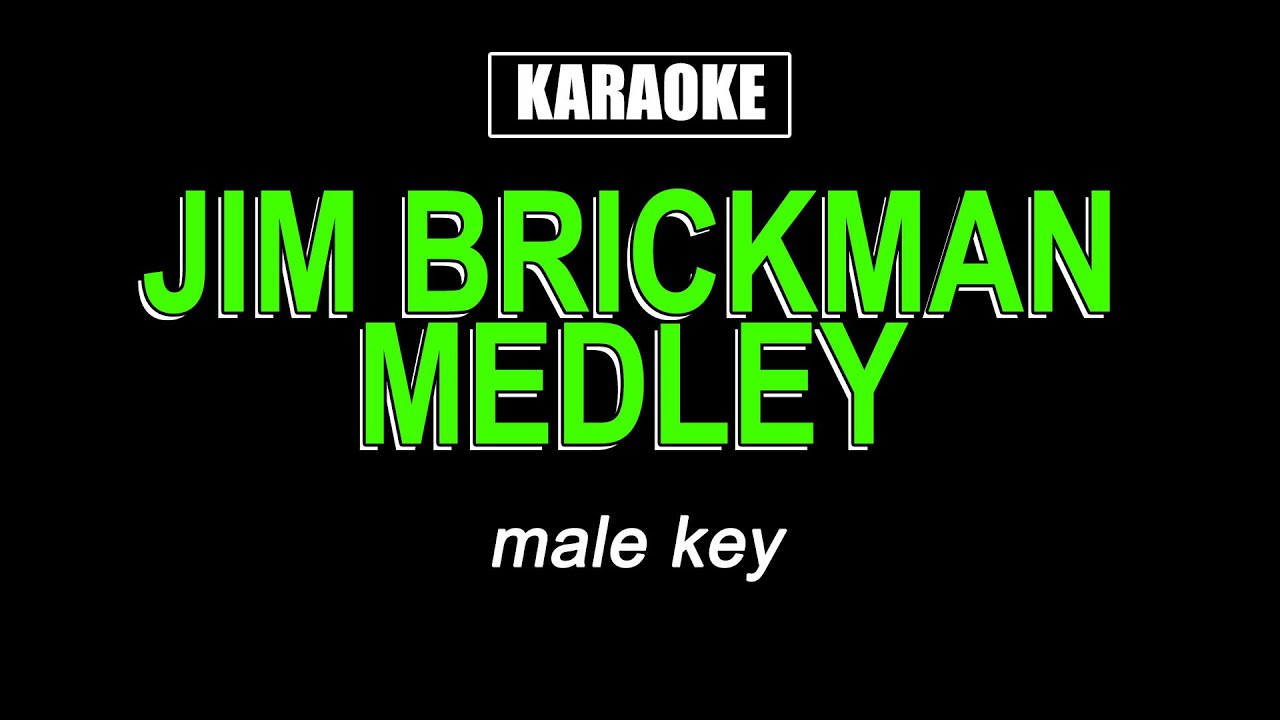 Karaoke - Jim Brickman Medley (Male Key)