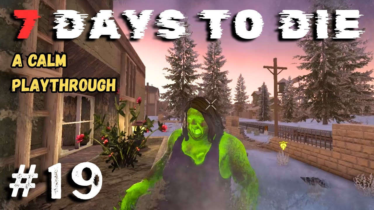 7 Days to Die: A Calm Playthrough: Ep 19 - Breaking Through