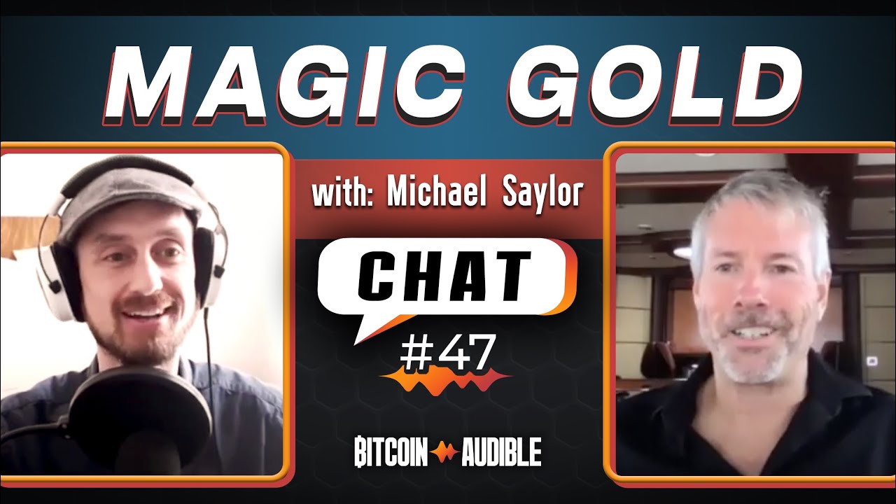Chat #47   Magic Gold with Michael Saylor