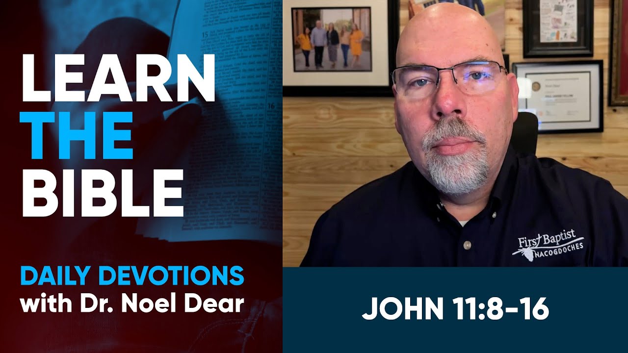 Learn the Bible - John 11:8&ndash;16 - May 1, 2024