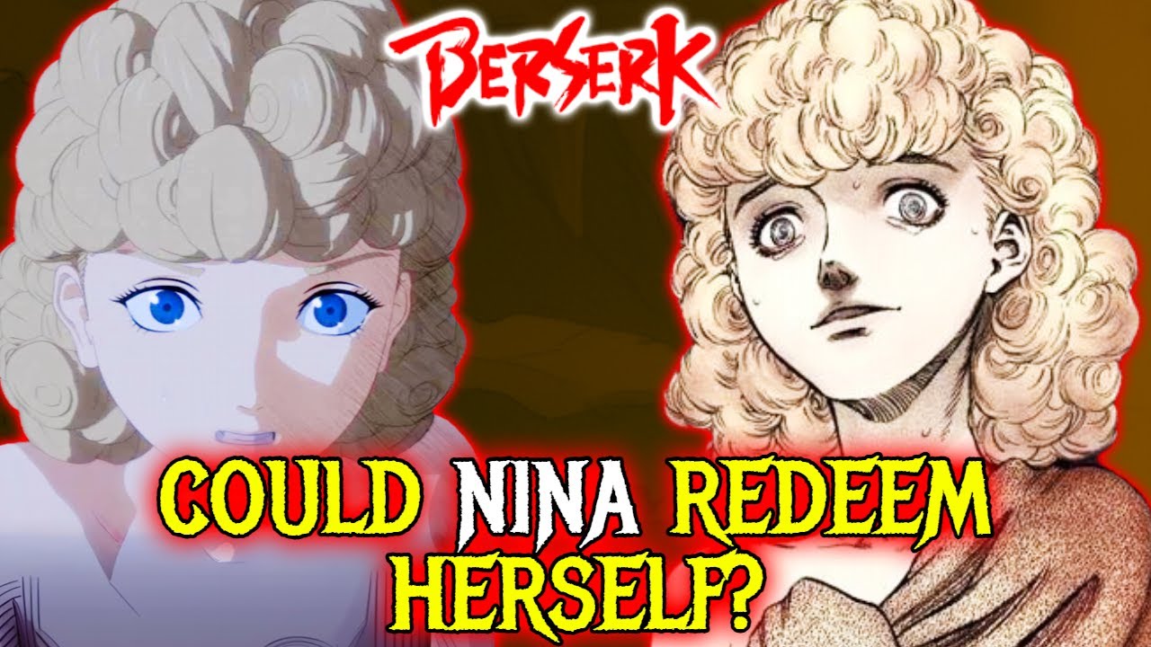 The Most Hated Character in Berserk Might Redeem Herself – Nina Return Theory