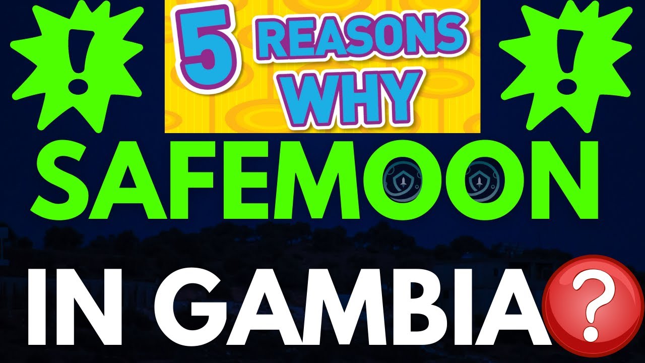 🚀🚀 TOP 5 REASONS WHY SAFEMOON IS IN GAMBIA | 📒🚀#SAFEMOON OPERATION PHEONIX 📒🚀#SAFEMOON