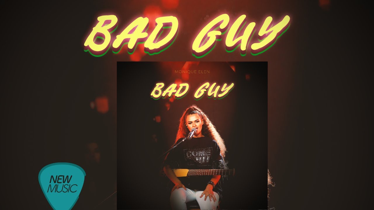 Monique Elen - Bad Guy