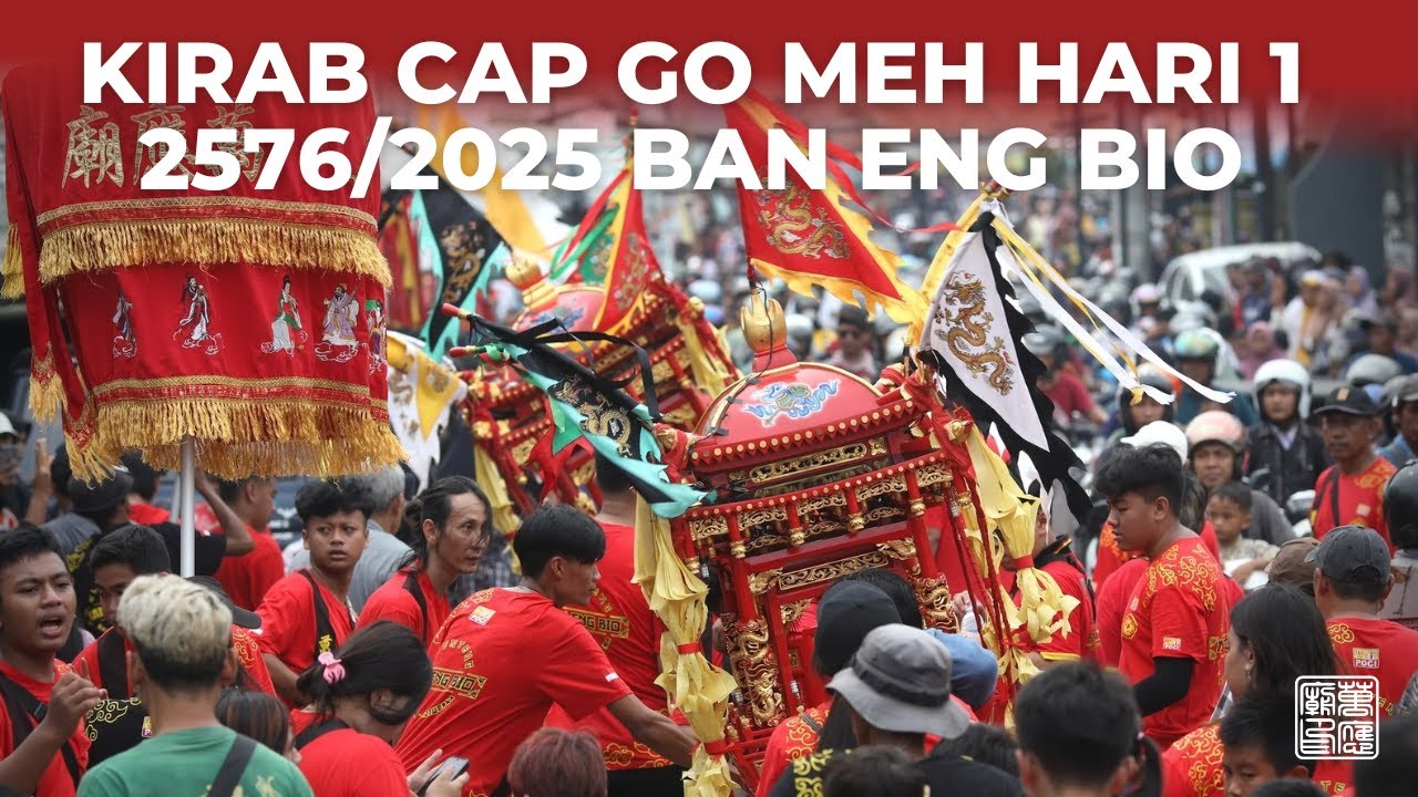 Kirab Cap Go Meh 2025/2576 Klenteng Ban Eng BIo 11 Februari 2025