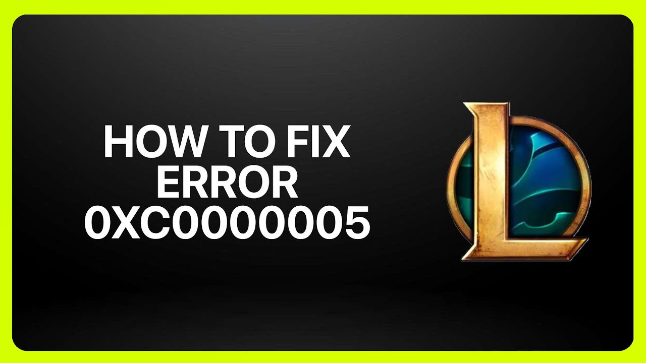 How To Fix Error 0xc0000005 In League of Legends 2025! Tutorial