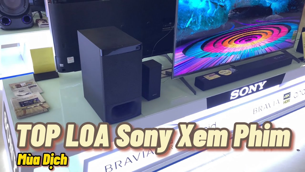 6 Loa Sony cho âm thanh như Rạp Phim tốt nhất