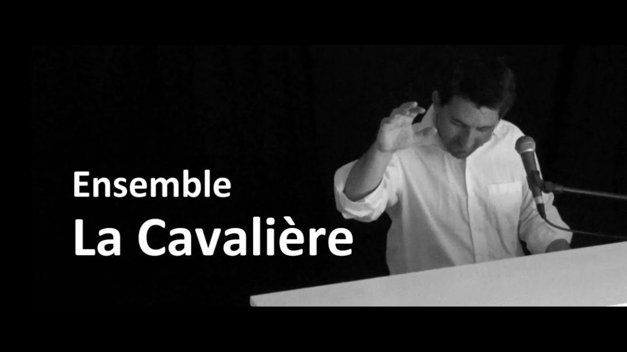 La Cavalière version 2017 / LA CAVALIERE Ensemble - Damien DESSEINE