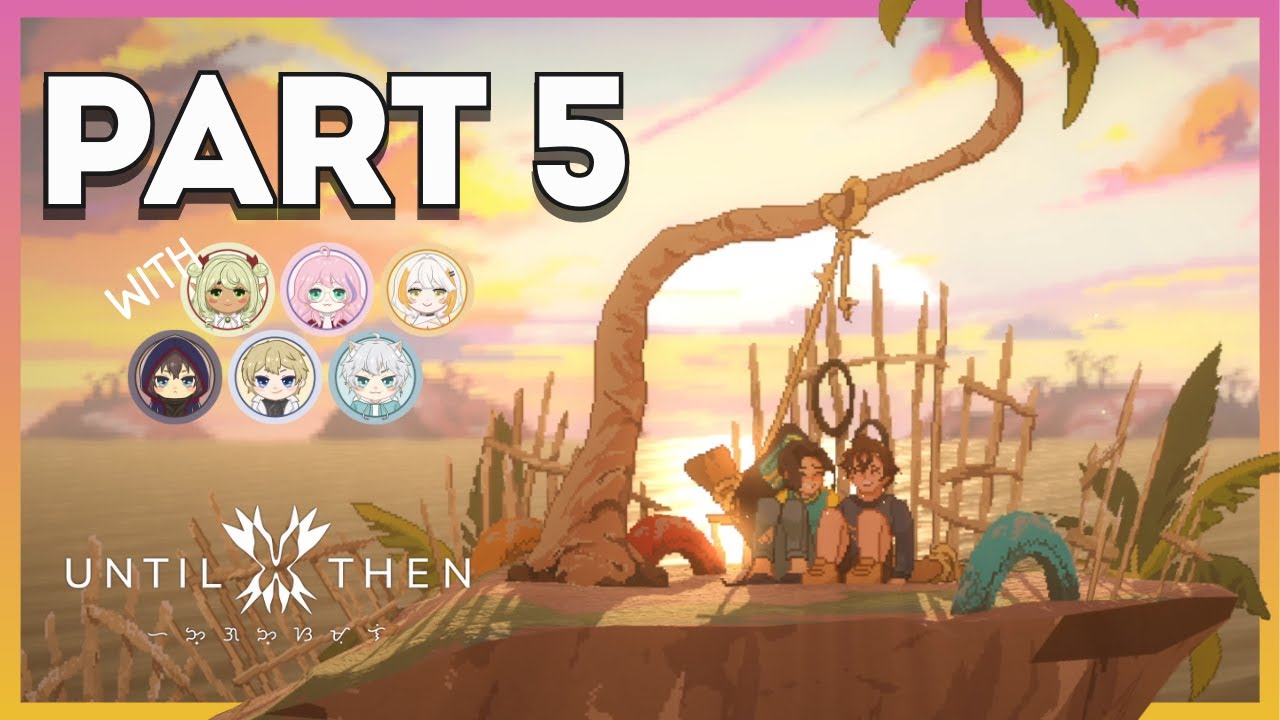 Until Then #5 - GRABE NA ANG IYAK NAMIN