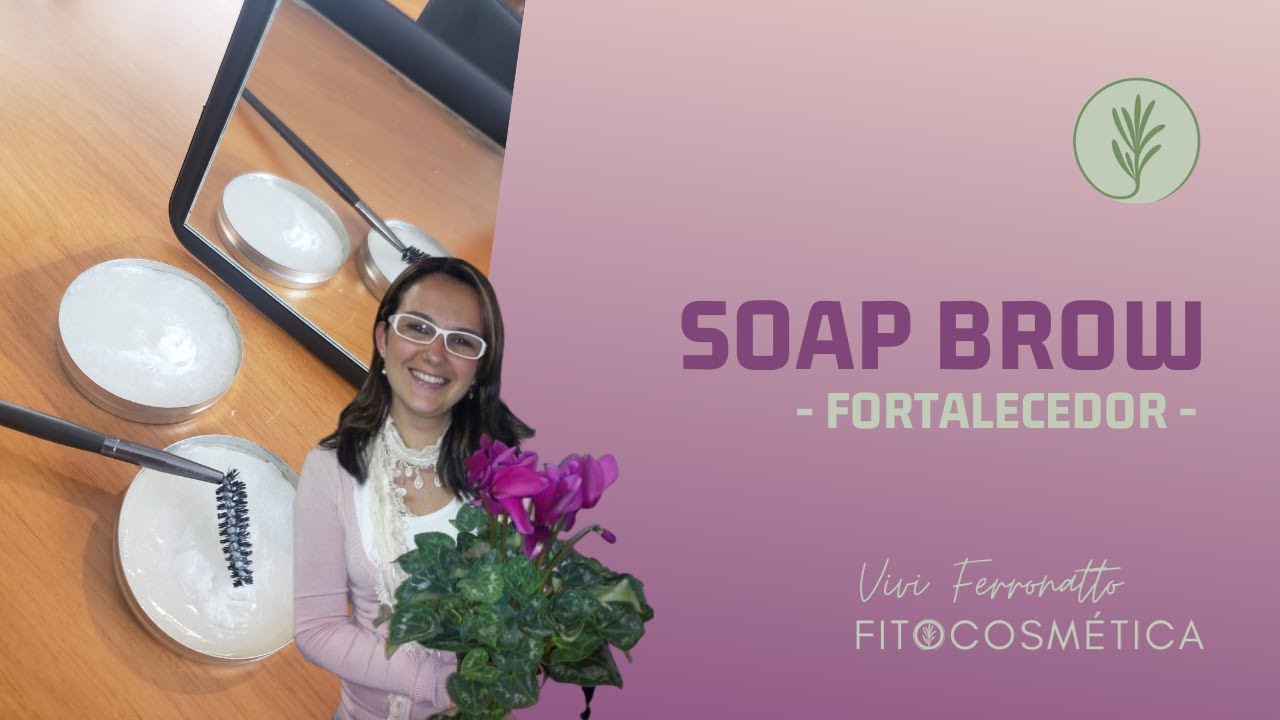 Soap Brow - Fortalecedor - Natural e Vegano - Vivi Ferronatto Fitocosmética