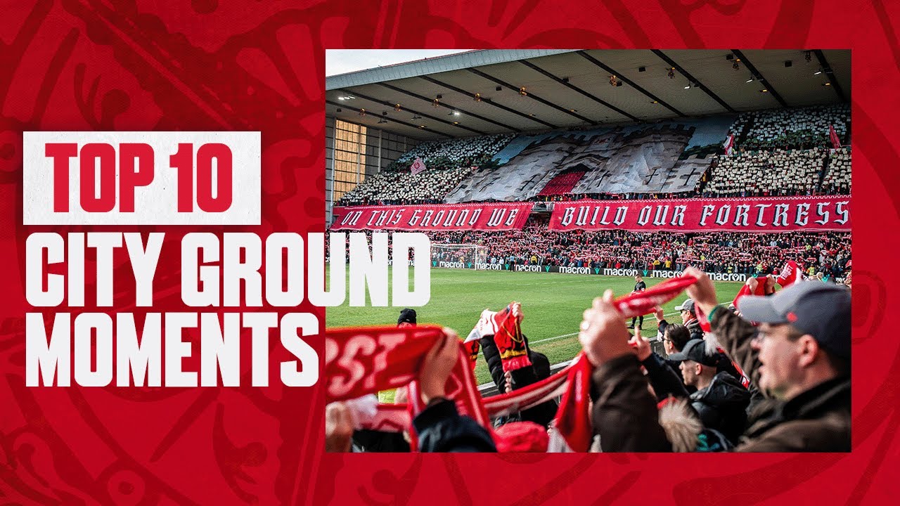 10 UNFORGETTABLE GAMES AT THE CITY GROUND | PREMIER LEAGUE TOP 10 | FOREST FILES