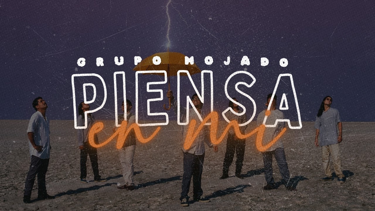 Grupo Mojado - Piensa En Mí | Letra