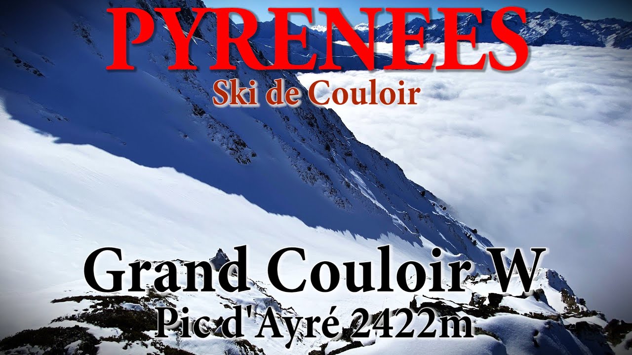Pyrénées - Pic d'Ayré 2422m - Grand Couloir W - Ski Alpinisme