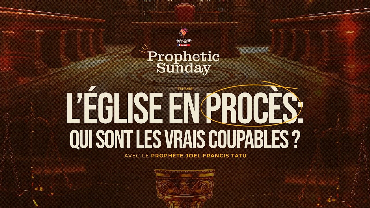 L'&Eacute;GLISE EN PROC&Egrave;S : QUI SONT LES VRAIS COUPABLES ? AVEC LE PROPH&Egrave;TE JOEL FRANCIS TATU