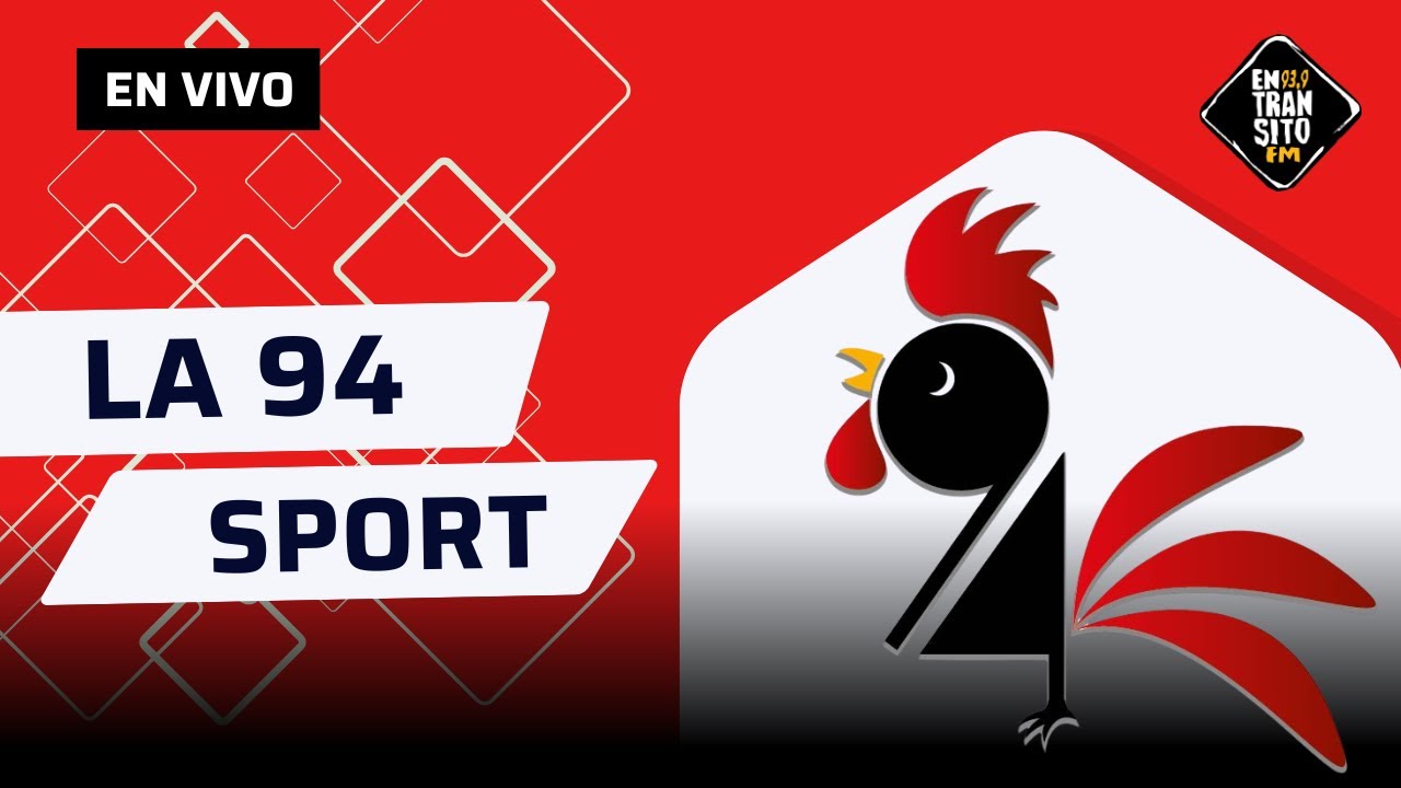 La 94 Sport en VIVO | 17/07/2026