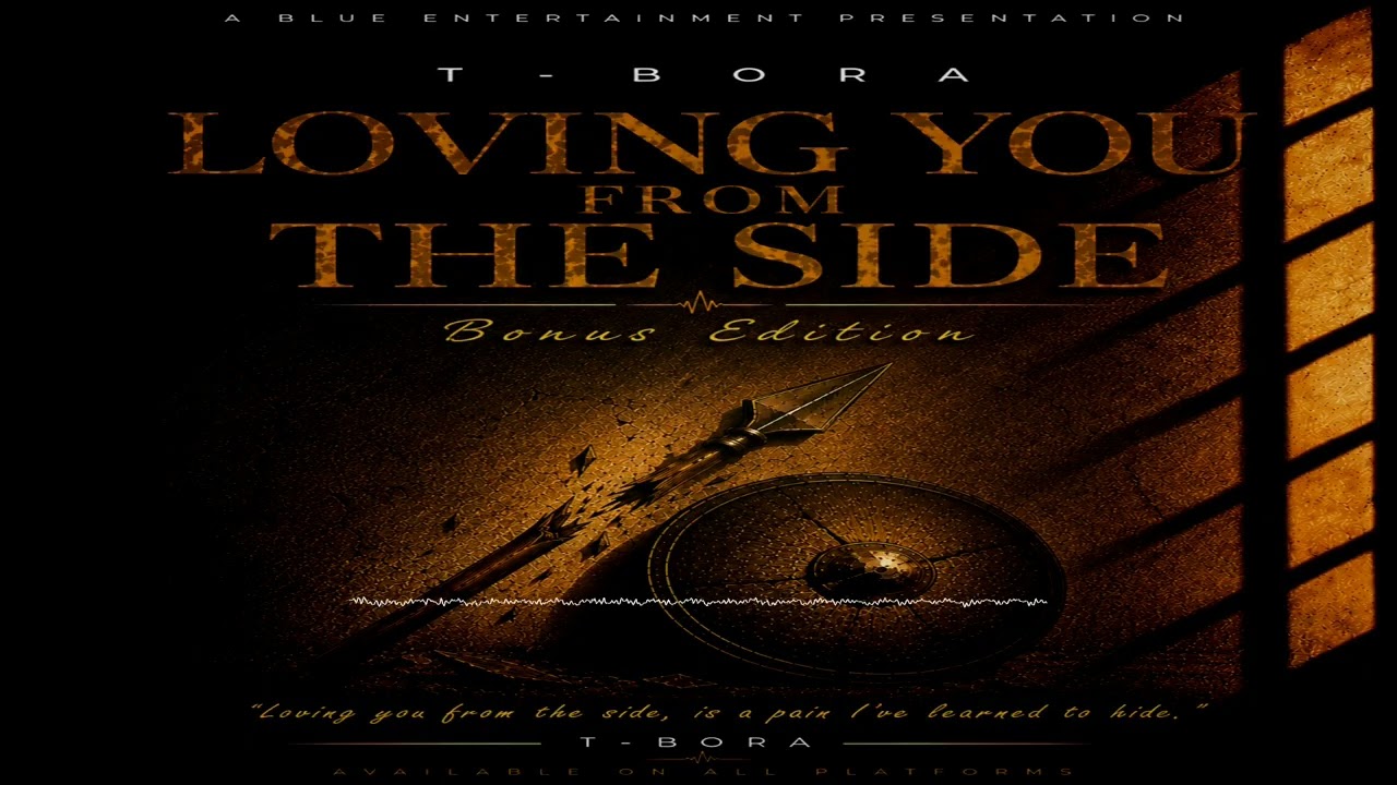 T-Bora- Loving From the side Bonus edition (Official Audio)