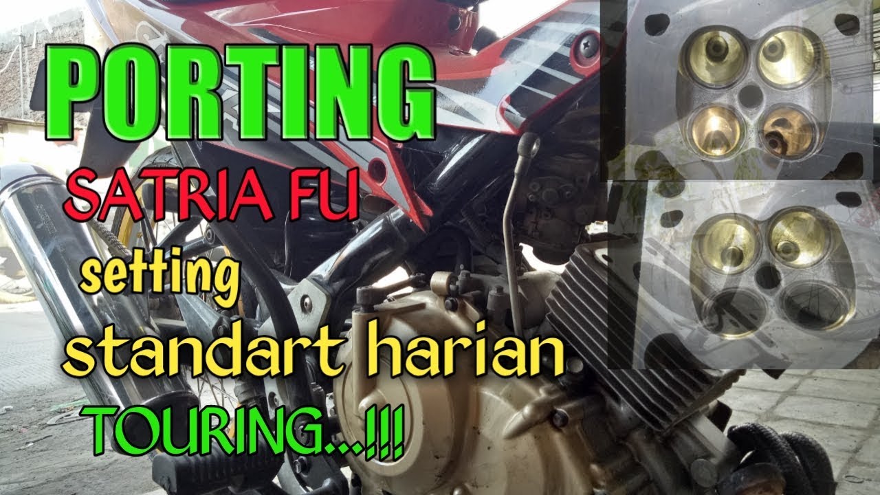 Setting FU standart PORTING:SATRIA[FU]STD harian TOURING