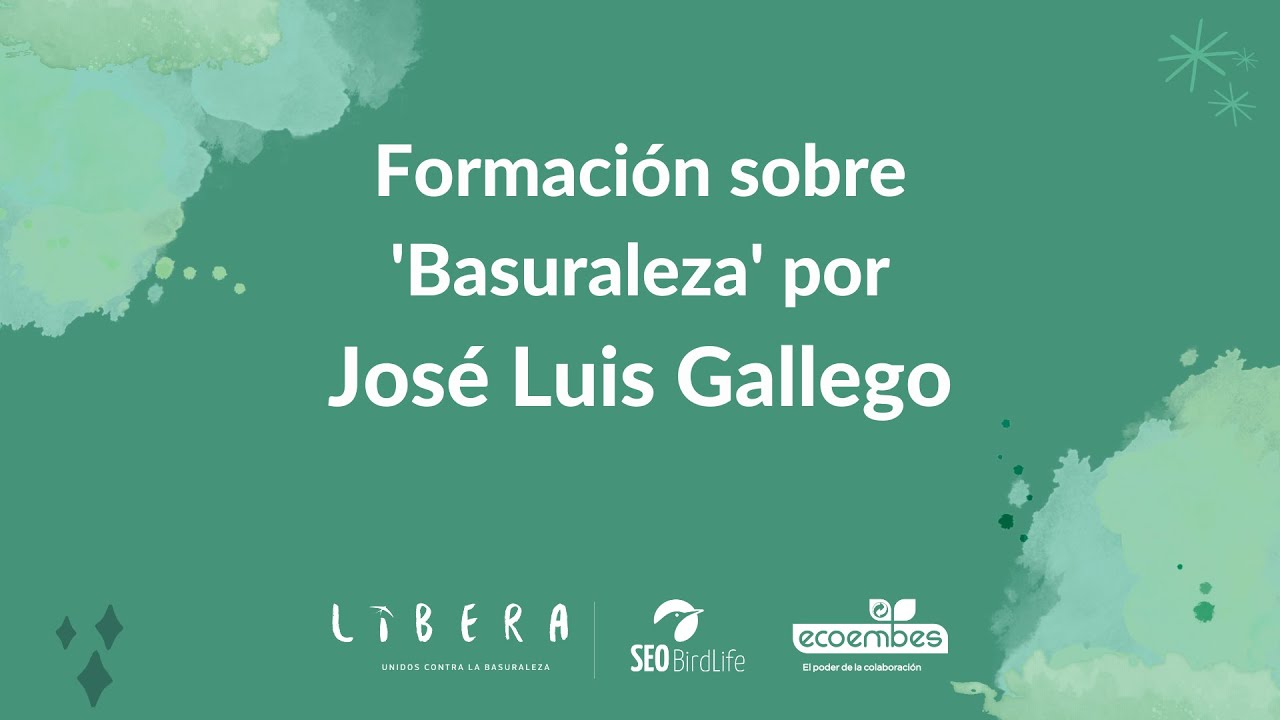 Proyecto LIBERA - Formación sobre 'basuraleza' con José Luis Gallego (@ecogallego)