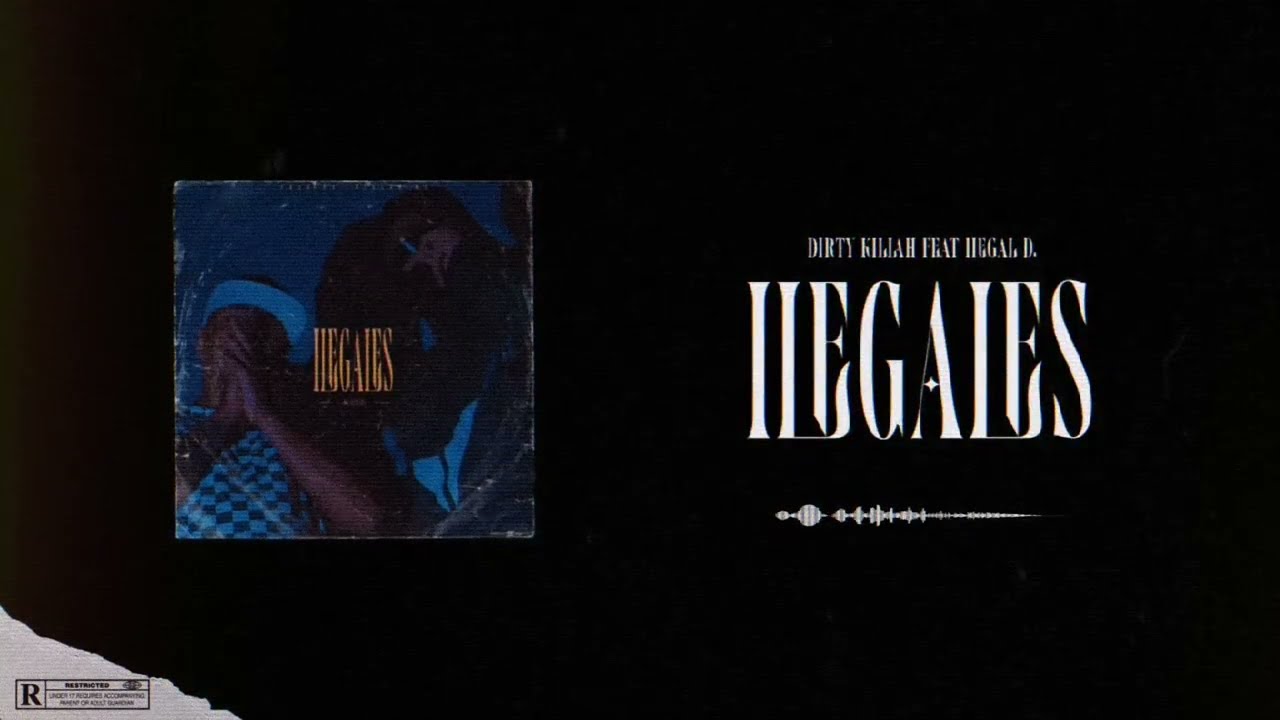 Dirty Killah ft. Ilegal D. -  Ilegales (Visualizer)