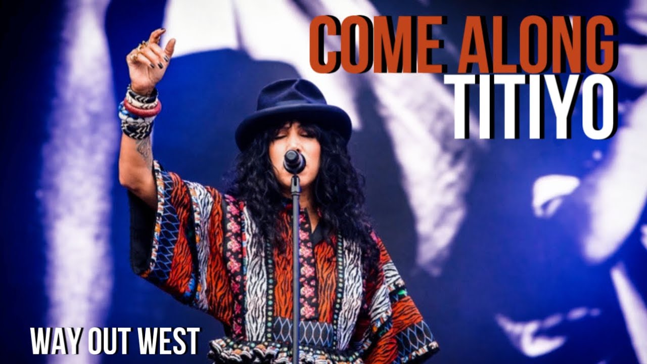 Come Along - Titiyo (at Way Out West)
