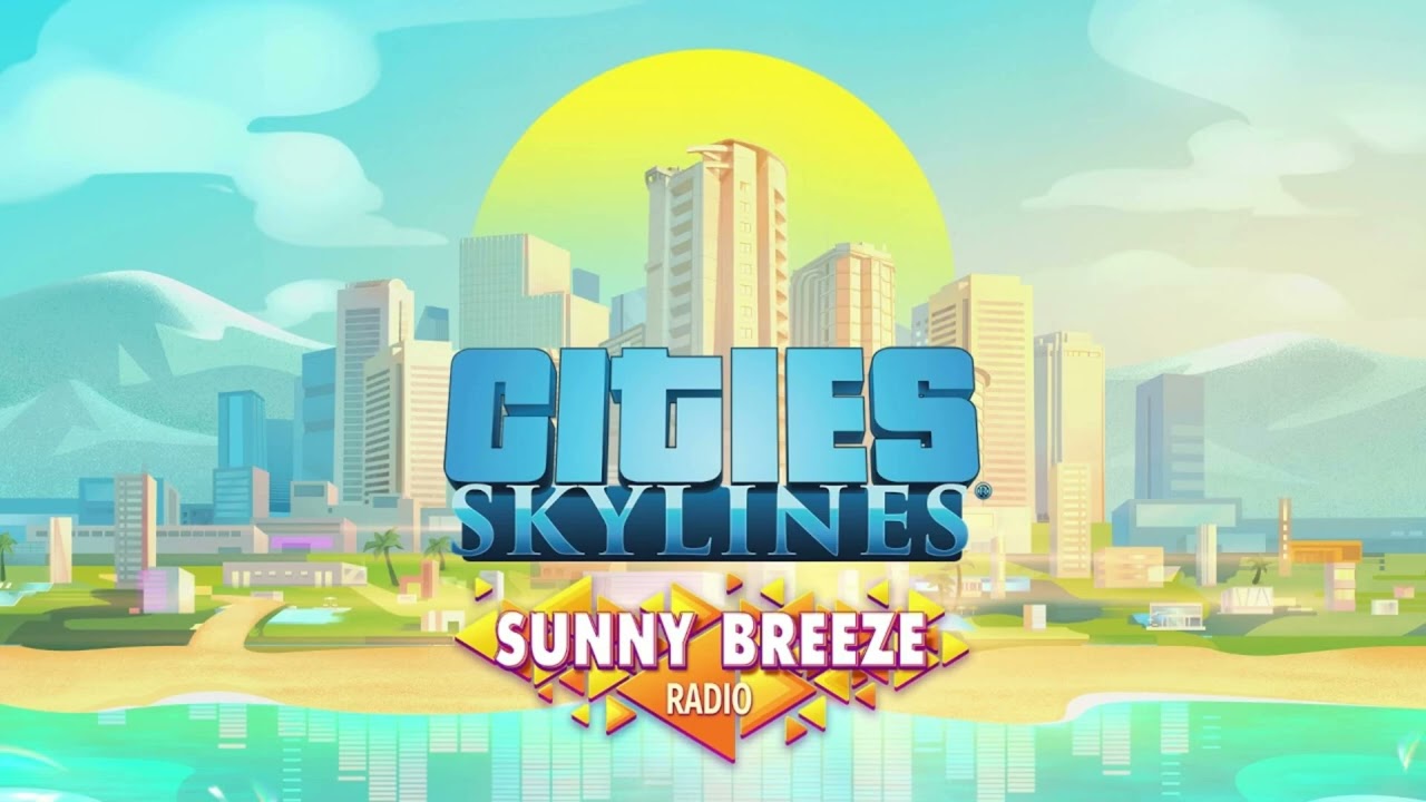 Cities: Skylines - Sunny Breeze Radio OST: So So So