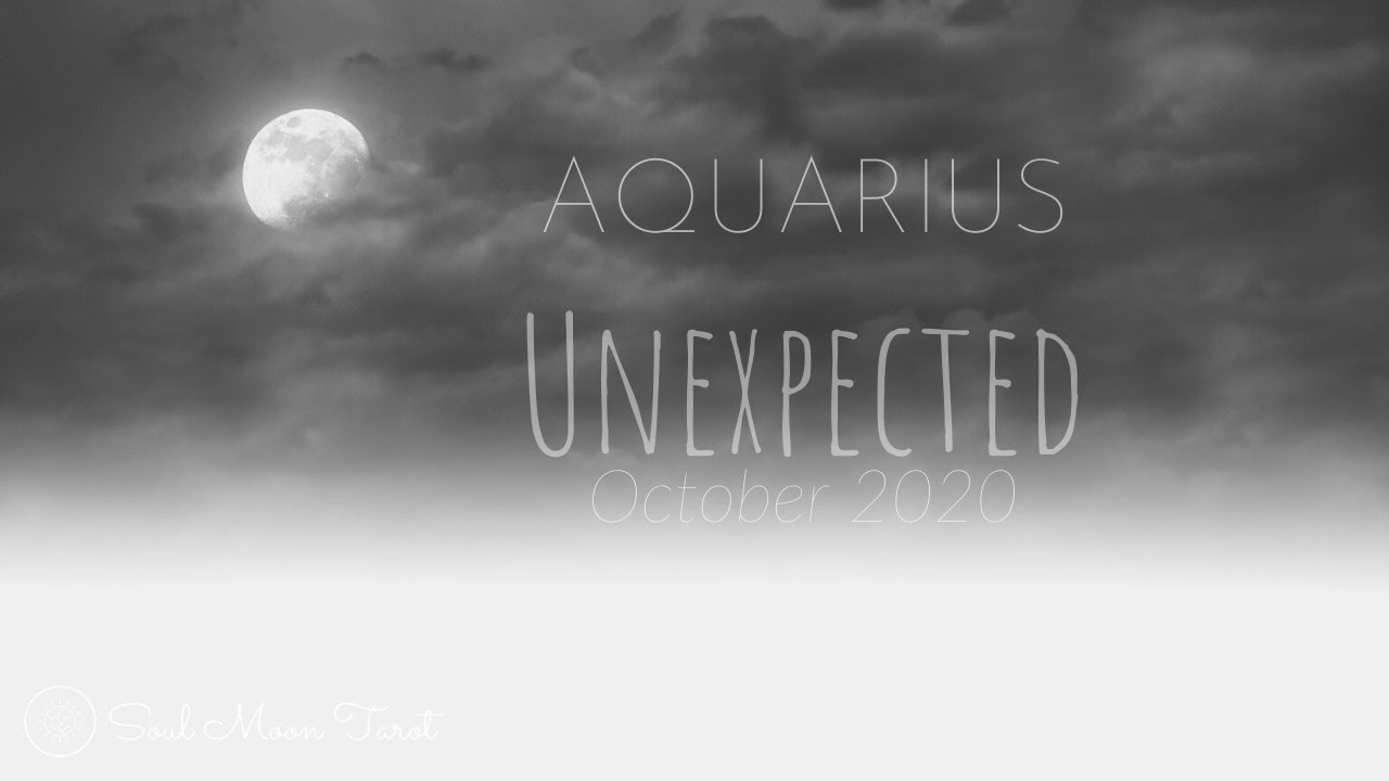 AQUARIUS: ✨The Unexpected ✨| October 2020 | Soul Moon Tarot