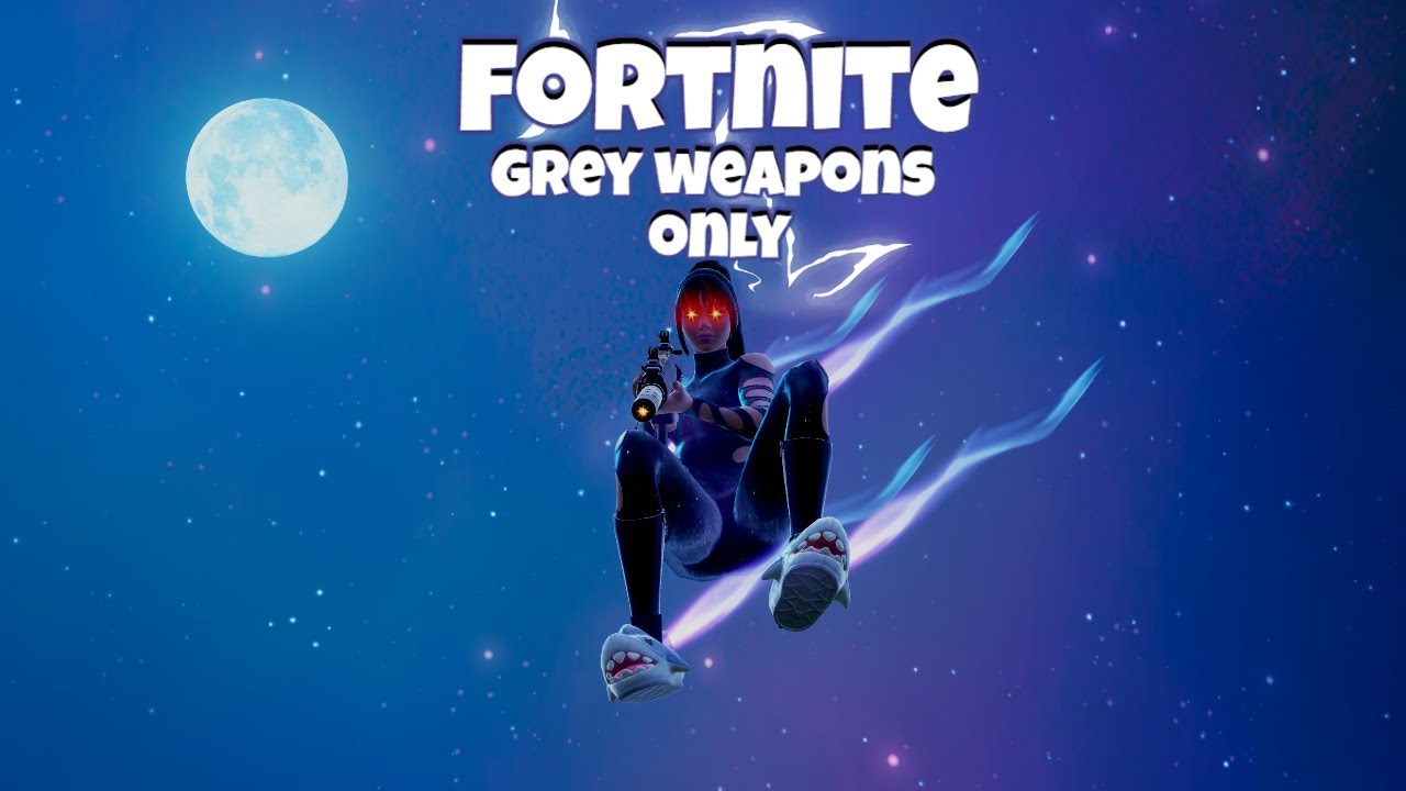 Fortnite.. but I can only use grey weapons