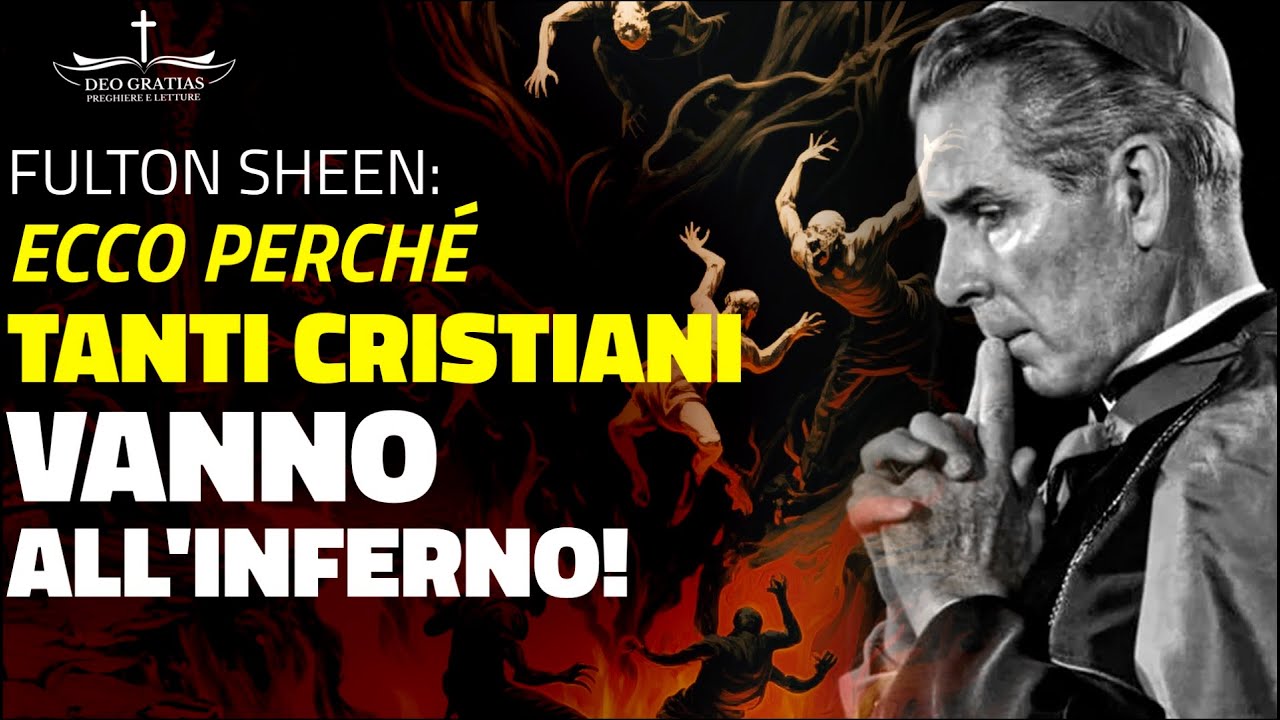 Fulton Sheen: Ecco perché molti CRISTIANI andranno all'Inferno