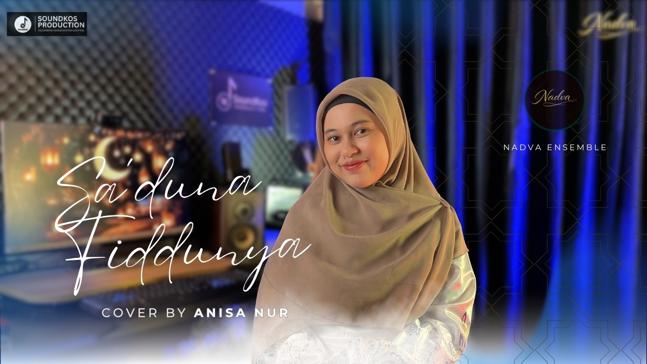 SA'DUNA FIDDUNYA COVER BY ANISA NUR | NADVA ENSEMBLE