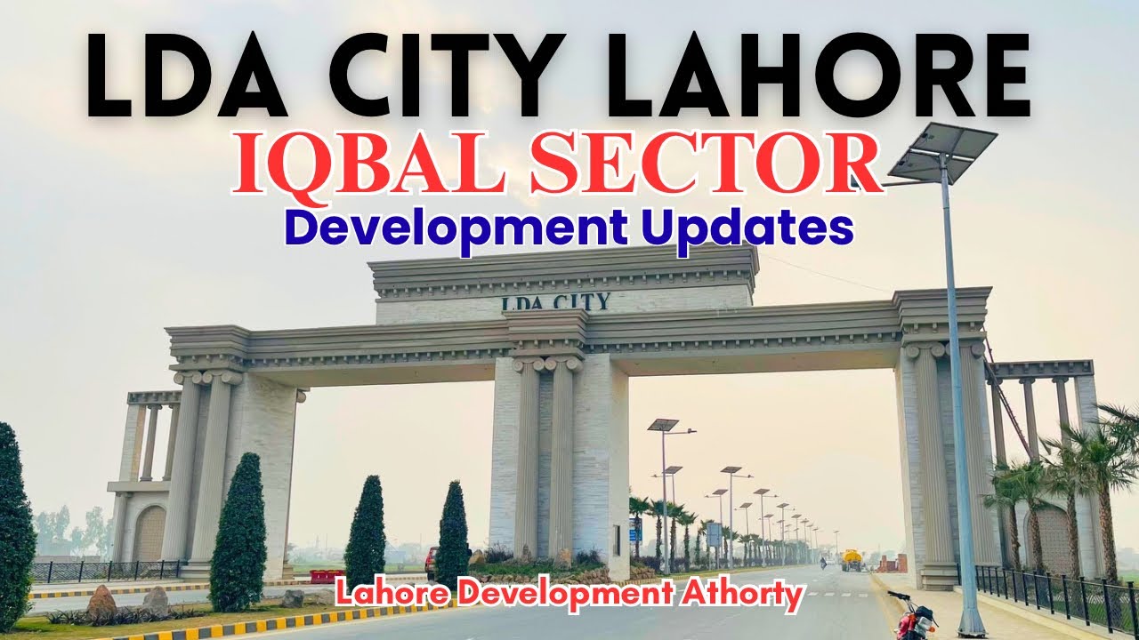 IQBAL SECTOR | Development Updates & Site Visit | LDA City Lahore