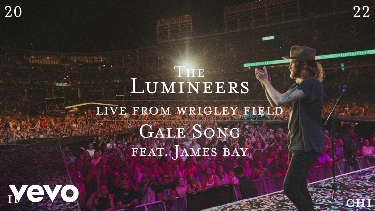 The Lumineers - Gale Song (feat. James Bay) [Live From Wrigley Field]