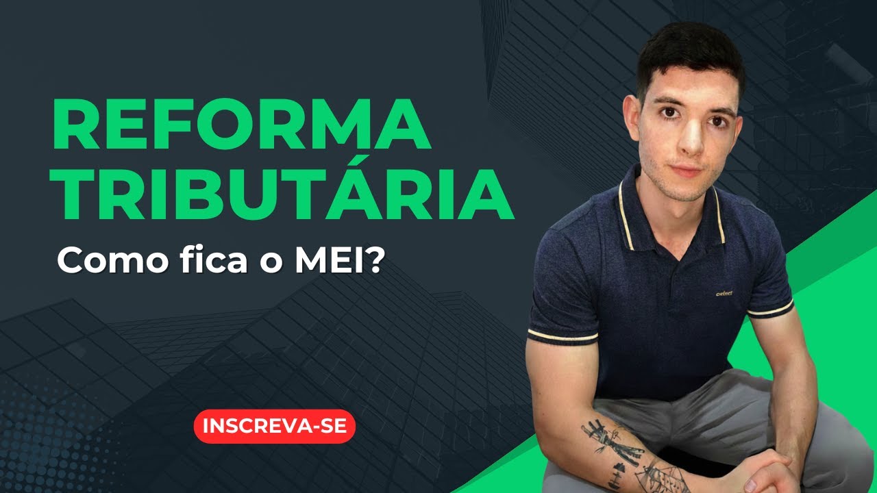 Reforma Tribut&aacute;ria: O Que Muda Para o MEI (O Que Ningu&eacute;m Explica)